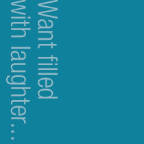 Want filled  with laughter...